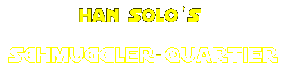 Han Solo's Schmuggler-Quartier